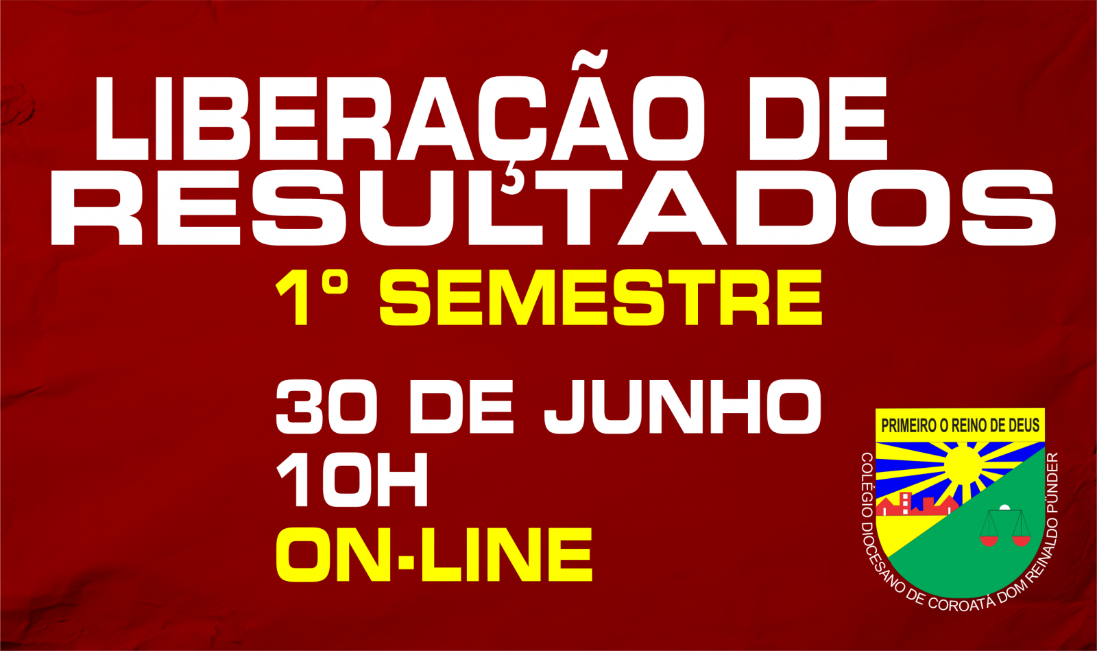 LIBERAÇÃO DOS RESULTADOS DO 1º SEMESTRE - HOJE (30/06) ÀS 10H